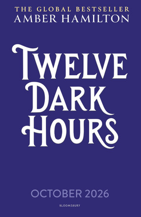 Twelve Dark Hours Amber Hamilton 9781526683625