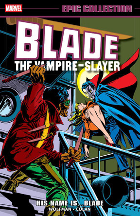 Blade Epic Collection: His Name Is...Blade Marv Wolfman 9781302960513