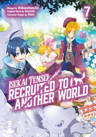 Isekai Tensei: Recruited to Another World: Volume 7 (Manga) Andria McKnight 9781718360440