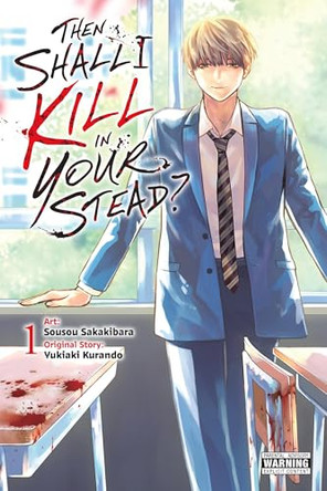 Then Shall I Kill in Your Stead?, Vol. 1 Sousou Sakakibara 9798855427028