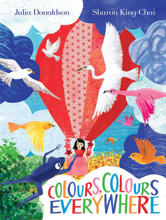 Colours, Colours Everywhere: A lift-the-flap adventure from an award-winning duo Julia Donaldson 9781529078534