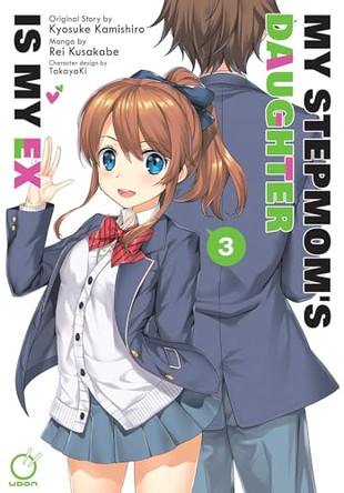 My Stepmom's Daughter is my Ex Volume 3: Volume 3 Kyosuke Kamishiro 9781772943177