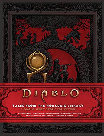 Diablo: Tales from the Horadric Library (a Short Story Collection) Courtney Alameda 9781950366798