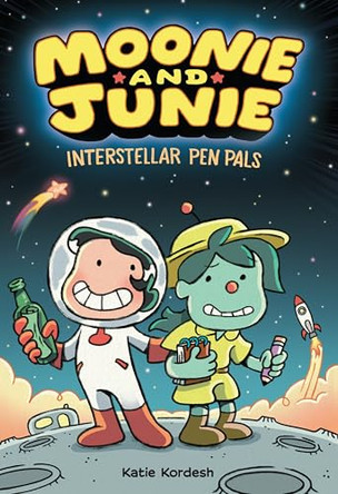 Moonie and Junie: Interstellar Pen Pals: A Graphic Novel Katie Kordesh 9780063427624