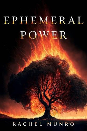 Ephemeral Power Rachel Munro 9781835435830