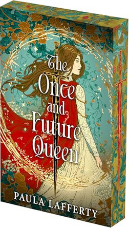 The Once and Future Queen: Deluxe Limited Edition Paula Lafferty 9781645663508