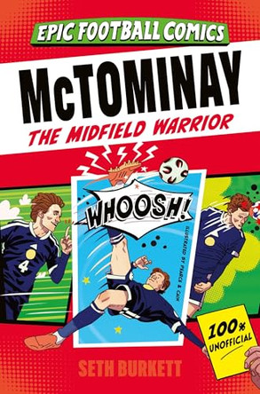 McTominay: The Midfield Warrior Seth Burkett 9781037409905
