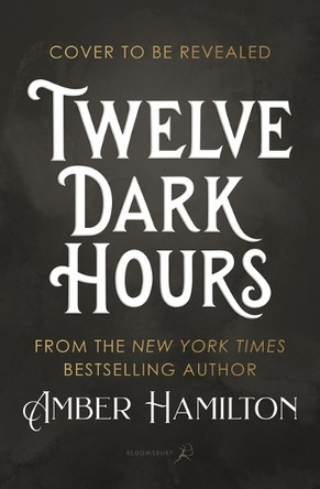 Twelve Dark Hours: Deluxe Limited Edition Amber Hamilton 9781547616633