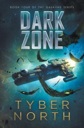 Dark Zone: Galahad Series Book Four Tyber North 9781942151388