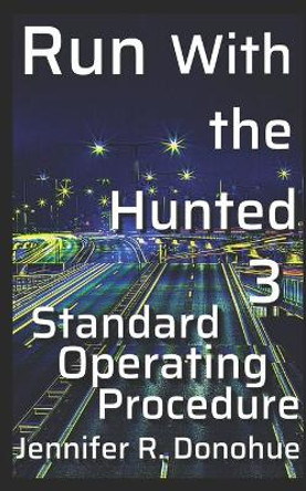 Run With the Hunted 3: Standard Operating Procedure Jennifer R Donohue 9781945548130