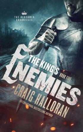 The King's Enemies: The Henchmen Chronicles - Book 5 Craig Halloran 9781946218636