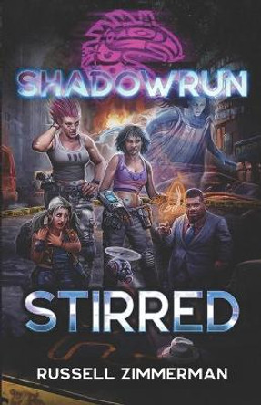 Shadowrun: Stirred Russell Zimmerman 9781947335141