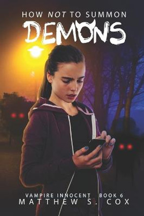 How Not to Summon Demons by Matthew S Cox