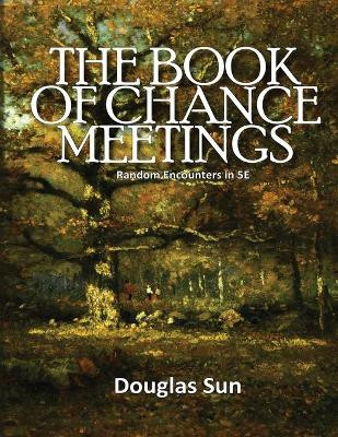 Book of Chance Meetings by Douglas Sun