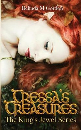 Tressa's Treasures: The King's Jewel Series Belinda M Gordon 9781950625000