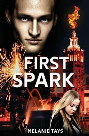 First Spark: A Young Adult Dystopian Novel (Prequel) Melanie Tays 9781952141157
