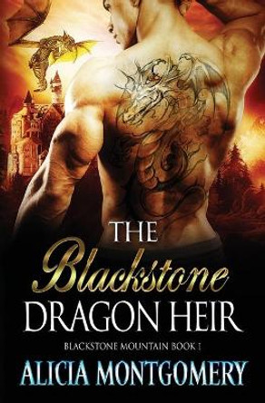 Blackstone Dragon Heir: Blackstone Mountain Book 1 Alicia Montgomery 9781952333194