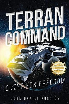 Terran Command: Quest for Freedom John Daniel Pontius 9781955459808