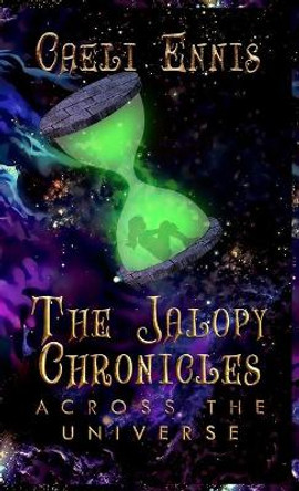 The Jalopy Chronicles: Across the Universe Caeli Ennis 9781956019506