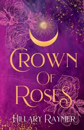 Crown of Roses Hillary Raymer 9781957782072