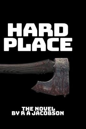 Hard Place R A Jacobson 9781990182099