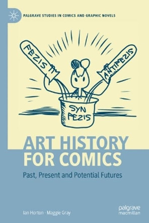 Art History for Comics: Past, Present and Potential Futures Ian Horton 9783031073526