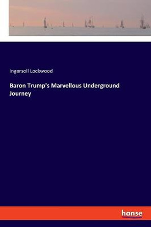 Baron Trump's Marvellous Underground Journey Ingersoll Lockwood 9783337625184