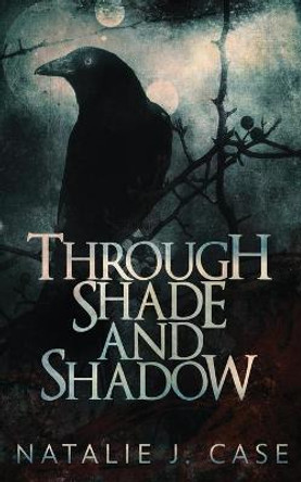 Through Shade And Shadow Natalie J Case 9784867528587