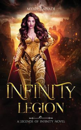 Infinity Legion: A Legends of Infinity Novel Myah Bawadi 9798218042851