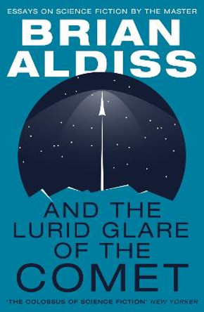 And the Lurid Glare of the Comet Brian Aldiss 9780007482719