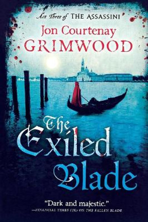 Exiled Blade Jon Courtenay Grimwood 9780316074360