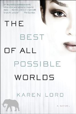 The Best of All Possible Worlds: A Novel Karen Lord 9780345549341