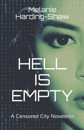 Hell is Empty: A Censored City Novelette Melanie Harding-Shaw 9780473517410