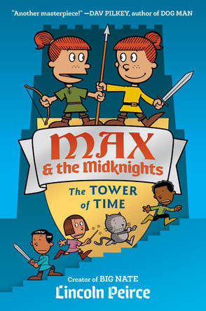Max and the Midknights: The Tower of Time by Lincoln C. Peirce