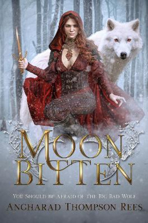 Moon Bitten: You Should be Afraid of the Big Bad Wolf Angharad Thompson Rees 9780648590743