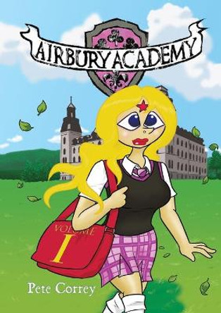 Airbury Academy Volume I Pete Correy 9780648785217