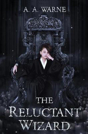 The Reluctant Wizard A a Warne 9780648925903