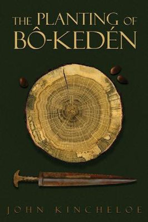 The Planting of Bo-Keden by John Kincheloe