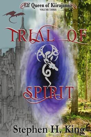 Trial of Spirit Stephen H King 9780998935553