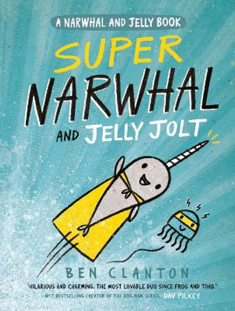 Super Narwhal and Jelly Jolt (A Narwhal and Jelly Book #2) Ben Clanton 9781101918296