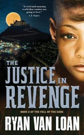 The Justice in Revenge by Ryan Van Loan