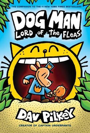 Dog Man: Lord of the Fleas: A Graphic Novel (Dog Man #5): From the Creator of Captain Underpants: Volume 5 Dav Pilkey 9781338290912