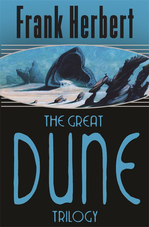 The Great Dune Trilogy: Dune, Dune Messiah, Children of Dune Frank Herbert 9780575070707