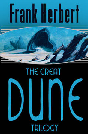 The Great Dune Trilogy: Dune, Dune Messiah, Children of Dune Frank Herbert 9780575070707