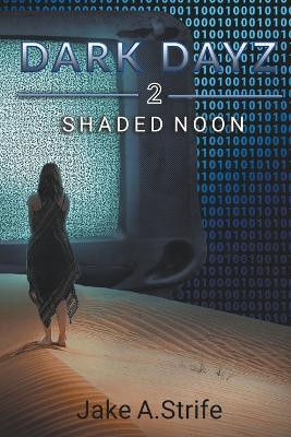 Shaded Noon by Jake A Strife