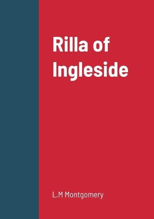 Rilla of Ingleside L M Montgomery 9781458334534