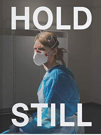 Hold Still: A Portrait of our Nation in 2020: Sunday Times Bestseller The Duchess of Cambridge Patron of the National Portrait Gallery 9781855147386