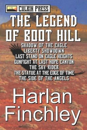The Legend of Boot Hill Harlan Finchley 9781519063076