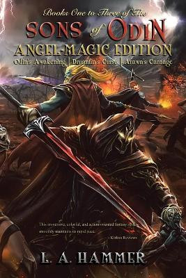 Books One to Three of the Sons of Odin: Angel-Magic Edition L a Hammer 9781524521141