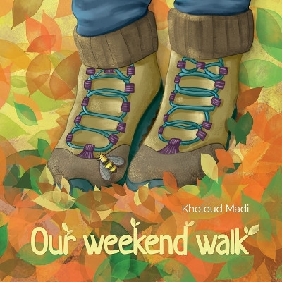 Our Weekend Walk by Kholoud Madi